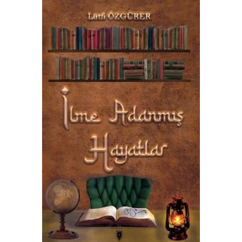 İlme Adanmış Hayatlar