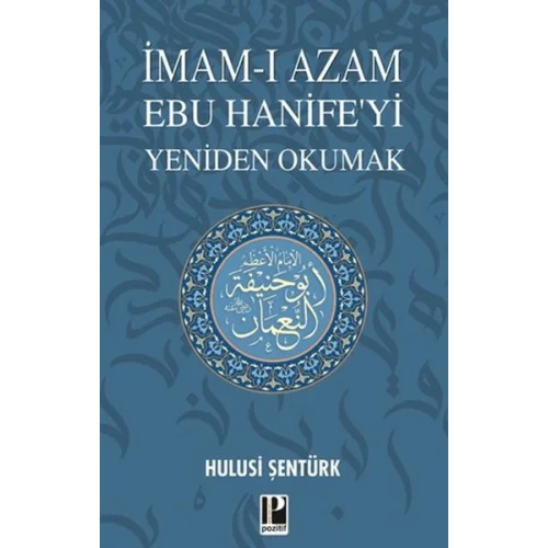 İmam-ı Azam Ebu Hanife’yi Yeniden Okumak