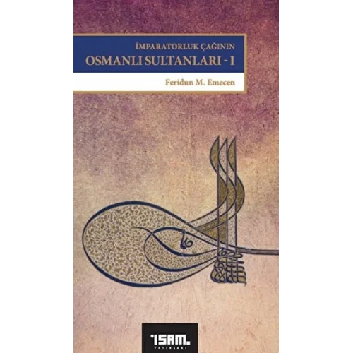 İmparatorluk Çağının Osmanlı Sultanları 1