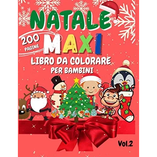 Independently published Natale MAXI Libro da colorare per bambini: Bambini 3-6 Anni | 200 disegni da colorare in tema Natalizio - Regalo per bambini 3-6 anni