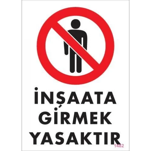 Mey İthalat® İnşaata Girmek Yasaktır Levhası 25x35 KOD:1482