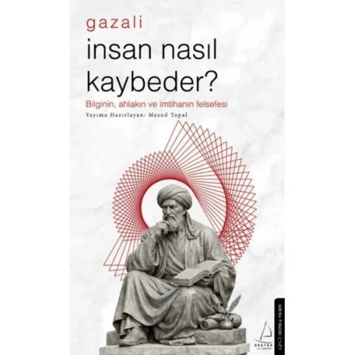 İnsan Nasıl Kaybeder? - Gazali