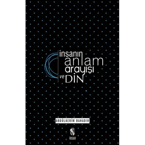 İnsanın Anlam Arayışı ve Din