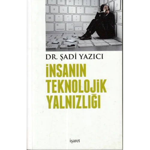 İnsanın Teknolojik Yalnızlığı