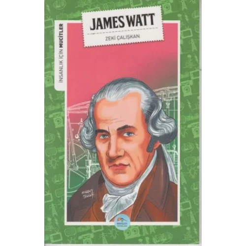 İnsanlık İçin Mucitler James Watt