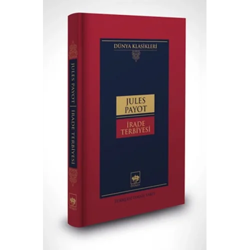 İrade Terbiyesi -Dünya Klasikleri (Ciltli)