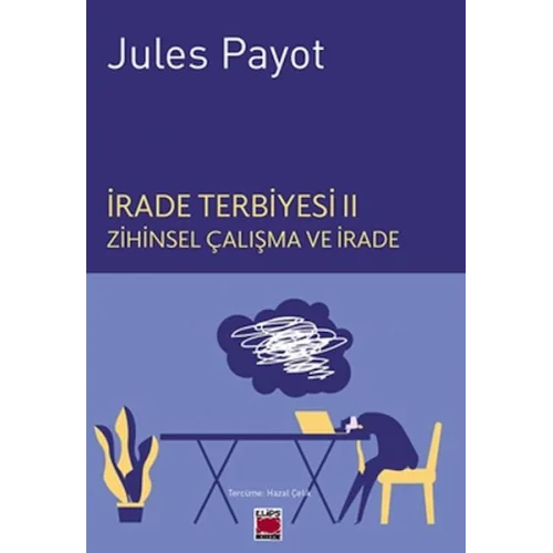 İrade Terbiyesi II Zihinsel Çalışma ve İrade