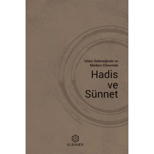 İslam Geleneğinde ve Modern Dönemde Hadis ve Sünnet