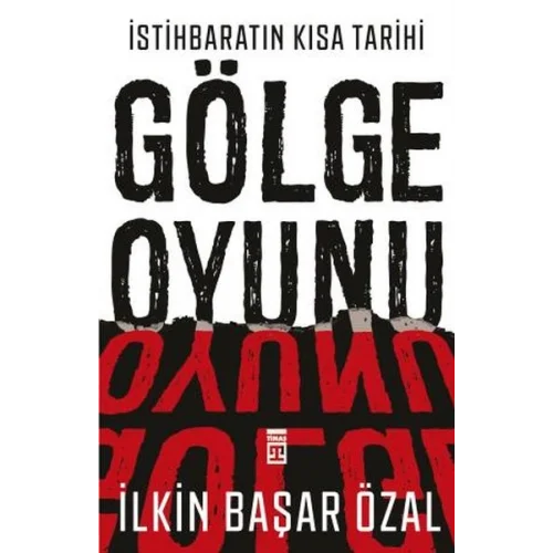 İstihbaratın Kısa Tarihi: Gölge Oyunu