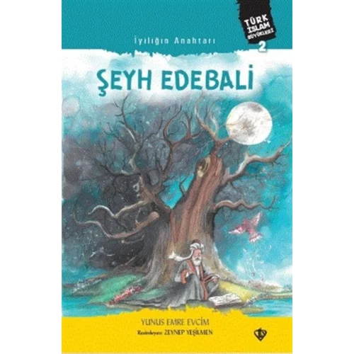 İyiliğin Anahtarı Şeyh Edebali