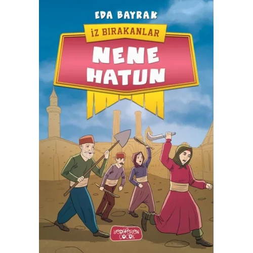 İz Bırakanlar - Nene Hatun