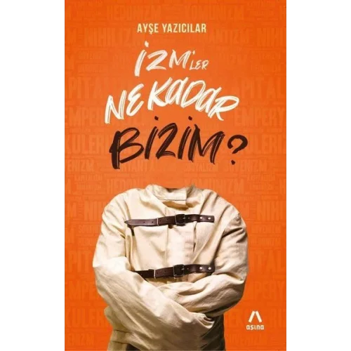 İzm’ler Ne Kadar Bizim?