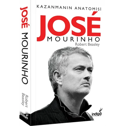 Jose Mourinho - Kazanmanın Anatomisi