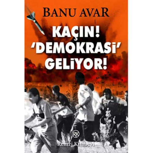 Kaçın! Demokrasi Geliyor