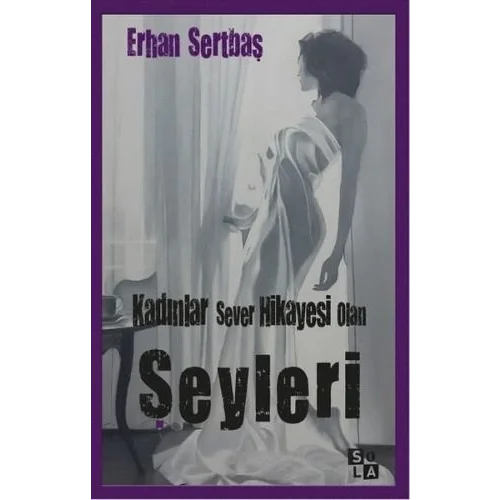 Kadınlar Sever Hikayesi Olan Şeyleri