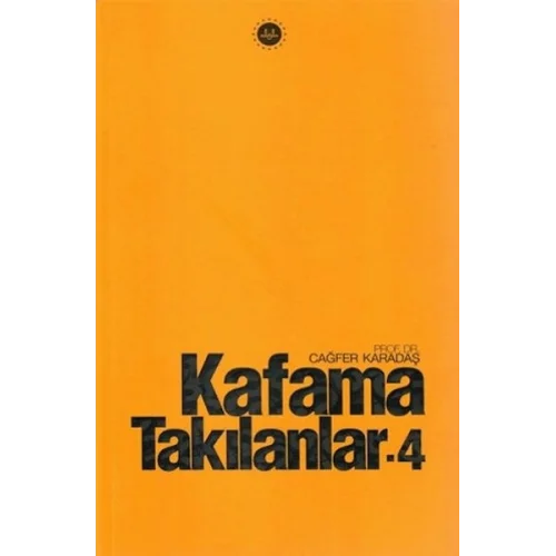 Kafama Takılanlar - 4