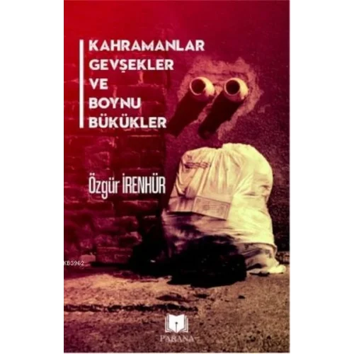 Kahramanlar Gevşekler ve Boynu Bükükler