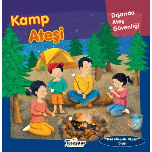 Kamp Ateşi - Dışarıda Ateş Güvenliği - Nasıl Güvende Olunur