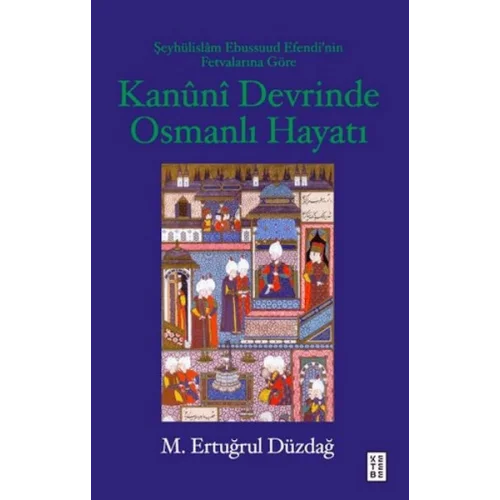 Kanuni Devrinde Osmanlı Hayatı