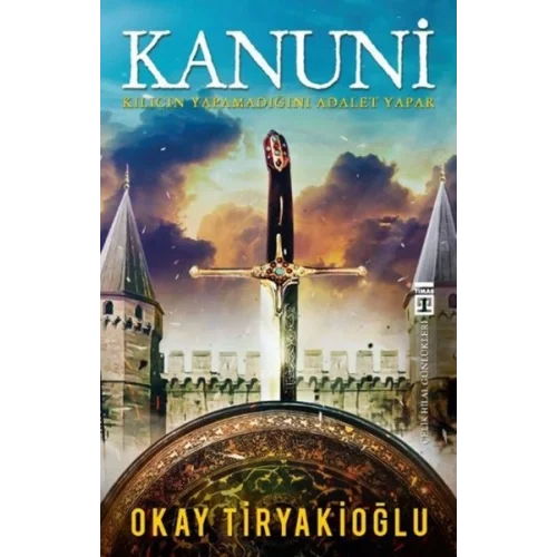 Kanuni  Kılıcın Yapamadığını Adalet Yapar