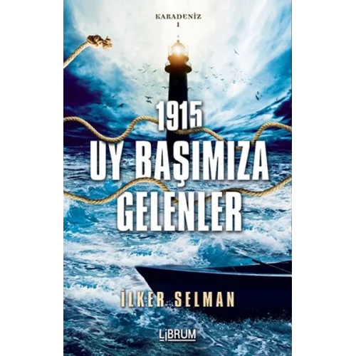 Karadeniz 1-1915 - Uy Başımıza Gelenler