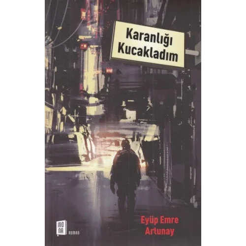 Karanlığı Kucakladım