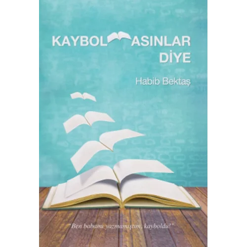 Kaybolmasınlar Diye