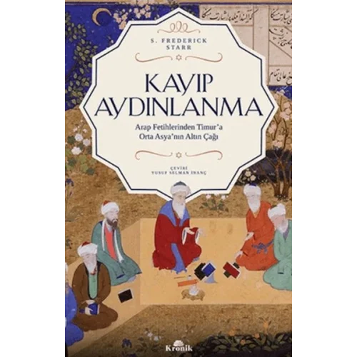Kayıp Aydınlanma - Orta Asyanın Altın Çağı