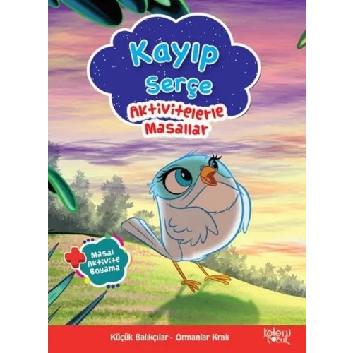 Kayıp Serçe - Aktivitelerle Masallar
