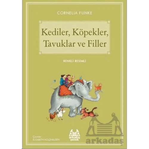 Kediler, Köpekler, Tavuklar ve Filler