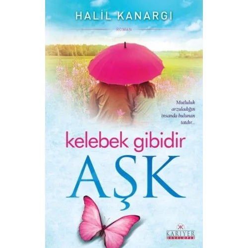 Kelebek Gibidir Aşk