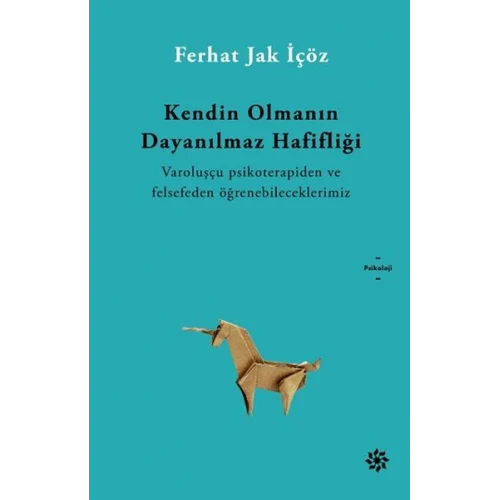 Kendin Olmanın İnanılmaz Hafifliği