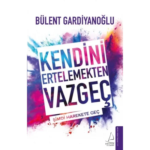 Kendini Ertelemekten Vazgeç