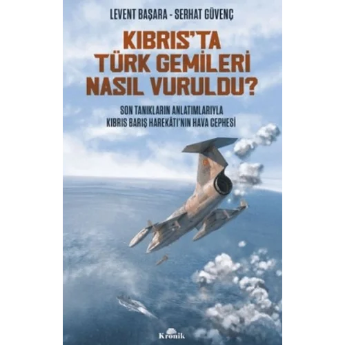 Kıbrısta Türk Gemileri Nasıl Vuruldu?