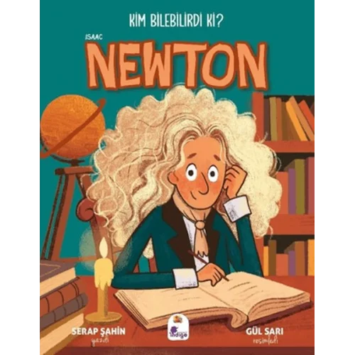 Kim Bilebilirdi ki? - Isaac Newton