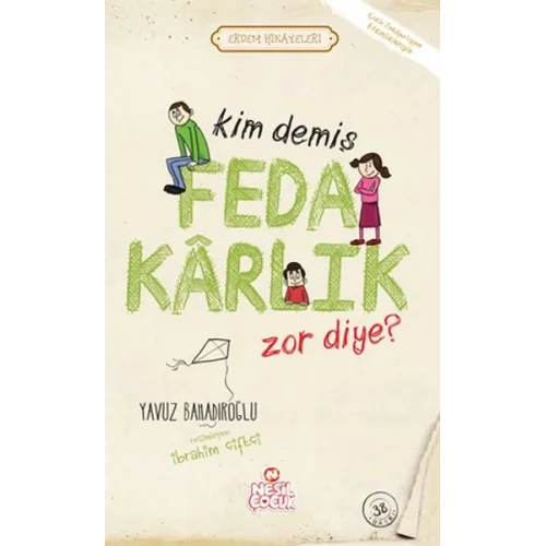 Kim Demiş Fedakarlık Zor Diye / Erdem Hikayeleri