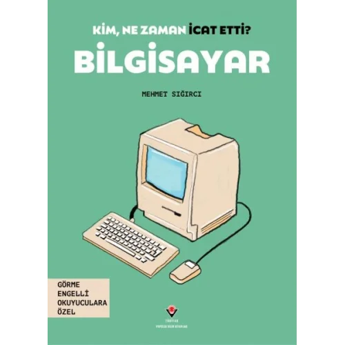 Kim, Ne Zaman İcat Etti? Bilgisayar