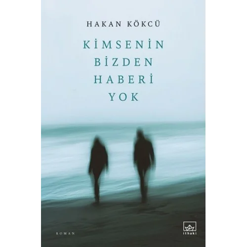 Kimsenin Bizden Haberi Yok