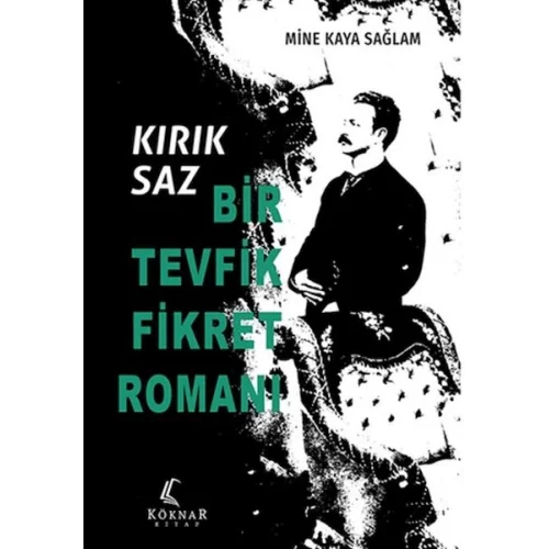 Kırık Saz: Bir Tevfik Fikret Romanı