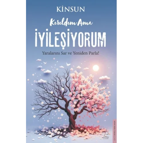 Kırıldım Ama İyileşiyorum