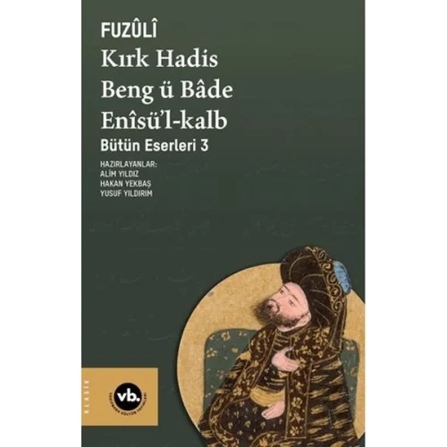 Kırk Hadis, Beng ü Bâde, Enîsü’l-Kalb