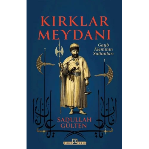 Kırklar Meydanı - Gayb Aleminin Sultanları