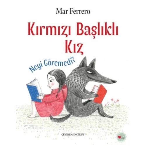 Kırmızı Başlıklı Kız Neyi Göremedi?