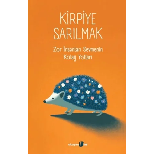 Kirpiye Sarılmak