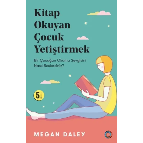 Kitap Okuyan Çocuk Yetiştirmek - Bir Çocuğun Okuma Sevgisini Nasıl Beslersiniz?