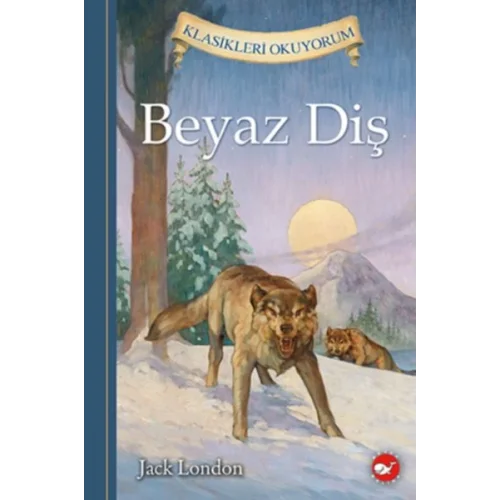 Klasikleri Okuyorum - Beyaz Diş (Ciltli)