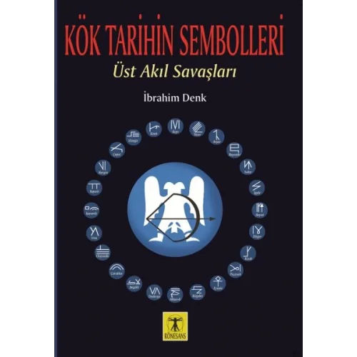 Kök Tarihin Sembolleri - Üst Akıl Savaşları
