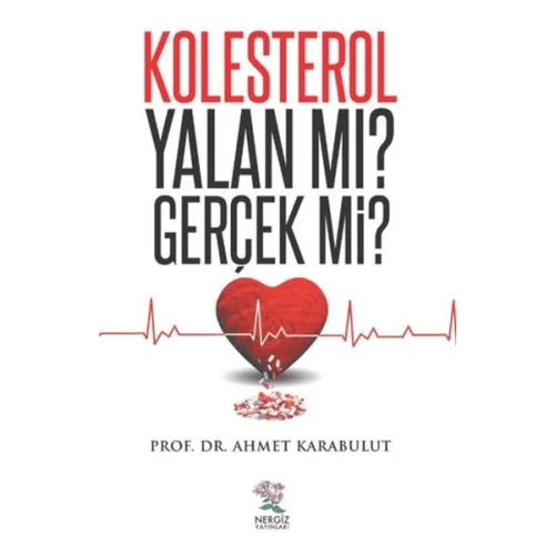 Kolesterol Yalan Mı? Gerçek Mi?