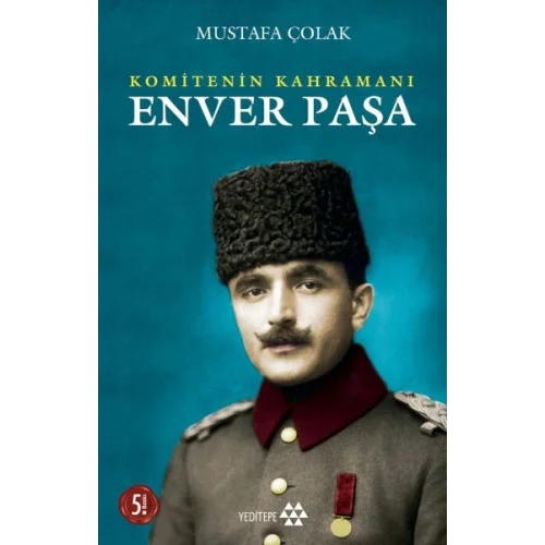 Komitenin Kahramanı Enver Paşa