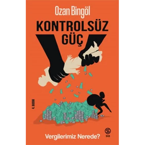 Kontrolsüz Güç Vergilerimiz Nerede?